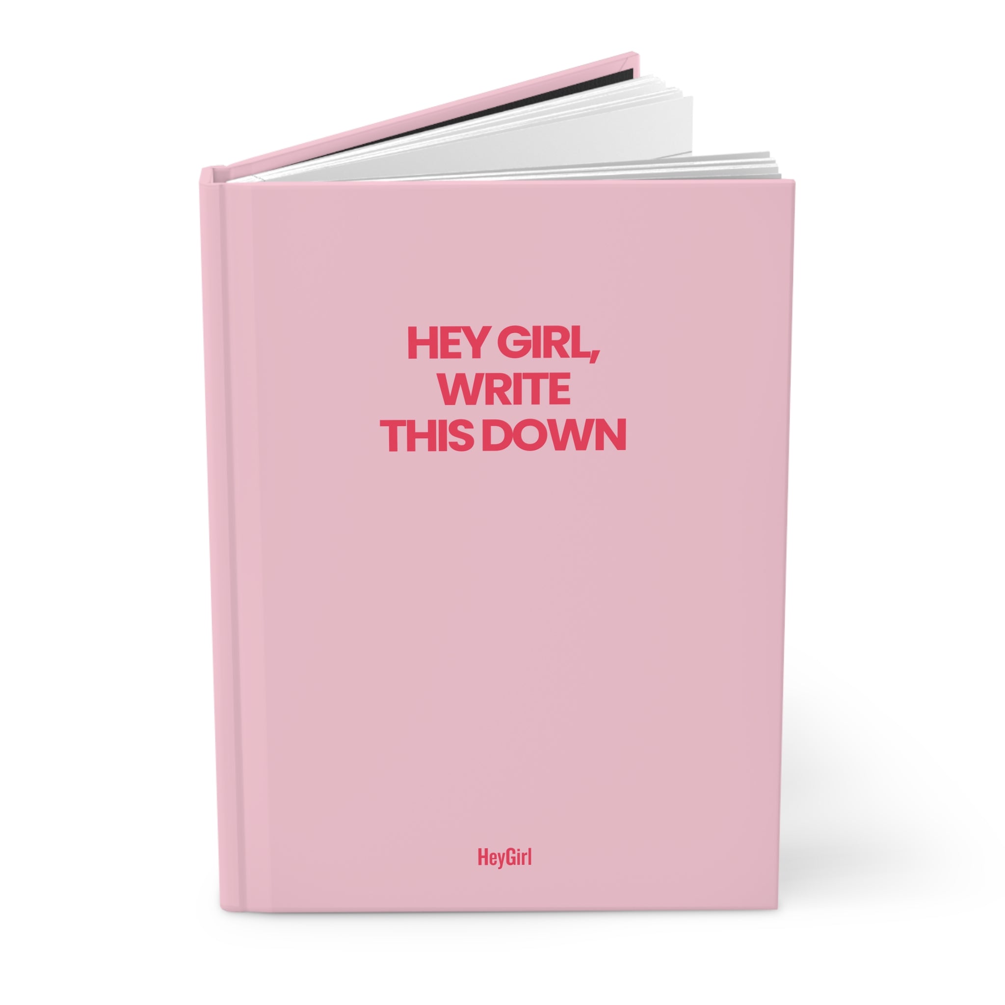 Hey Girl, Write This Down – Pink Hardcover Journal