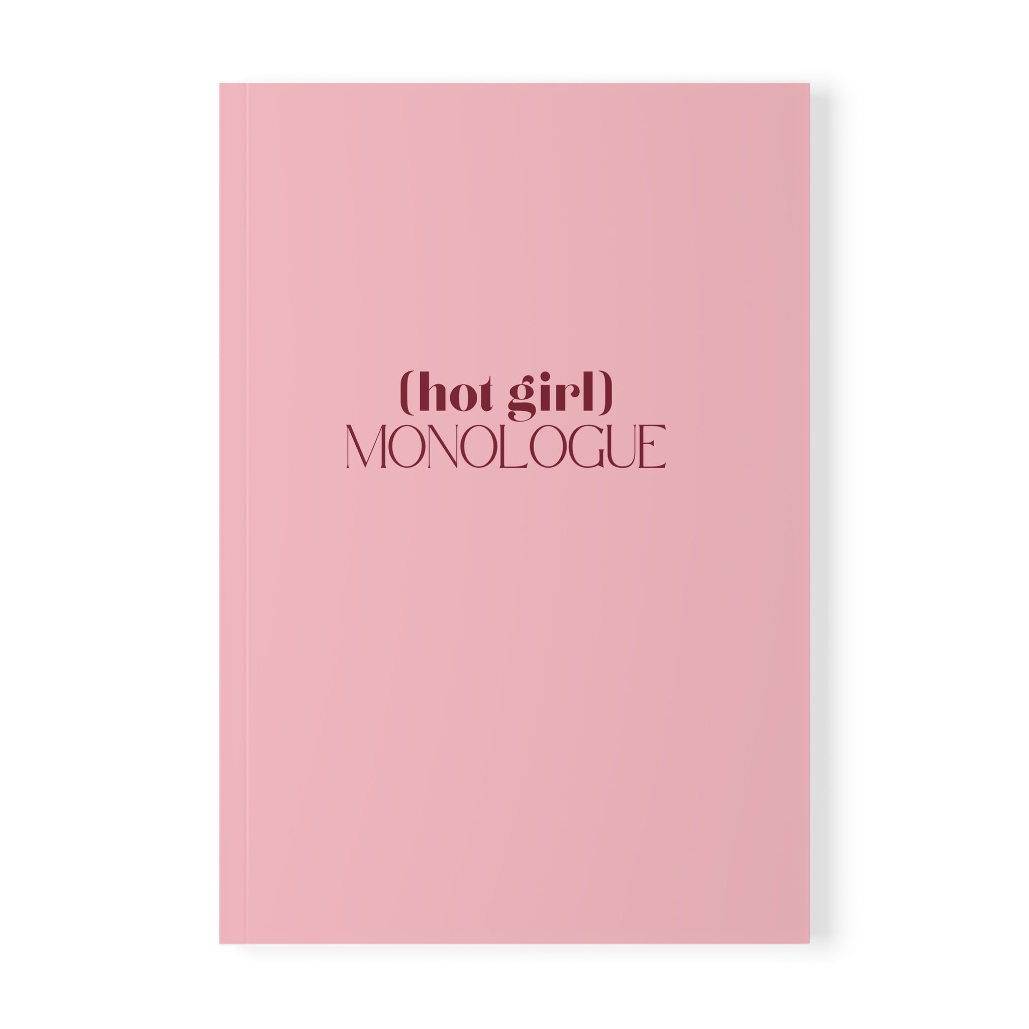 The Hot Girl Monologue Notebook