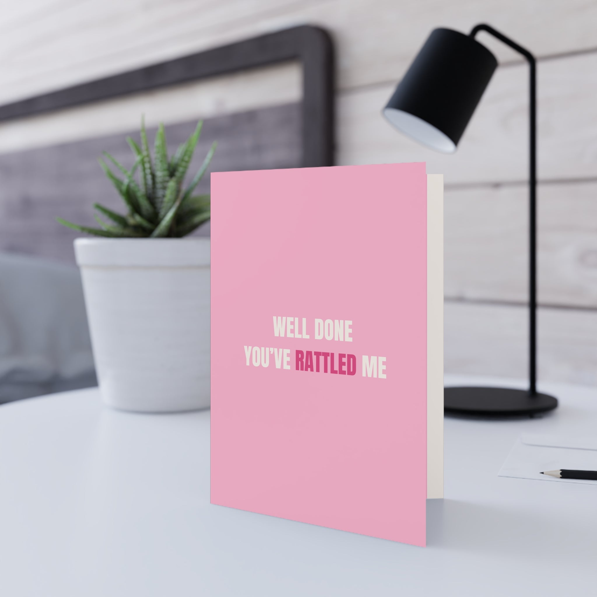 Well Done You've Rattled Me Valentines Card