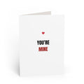 You're Mine Valentines Card