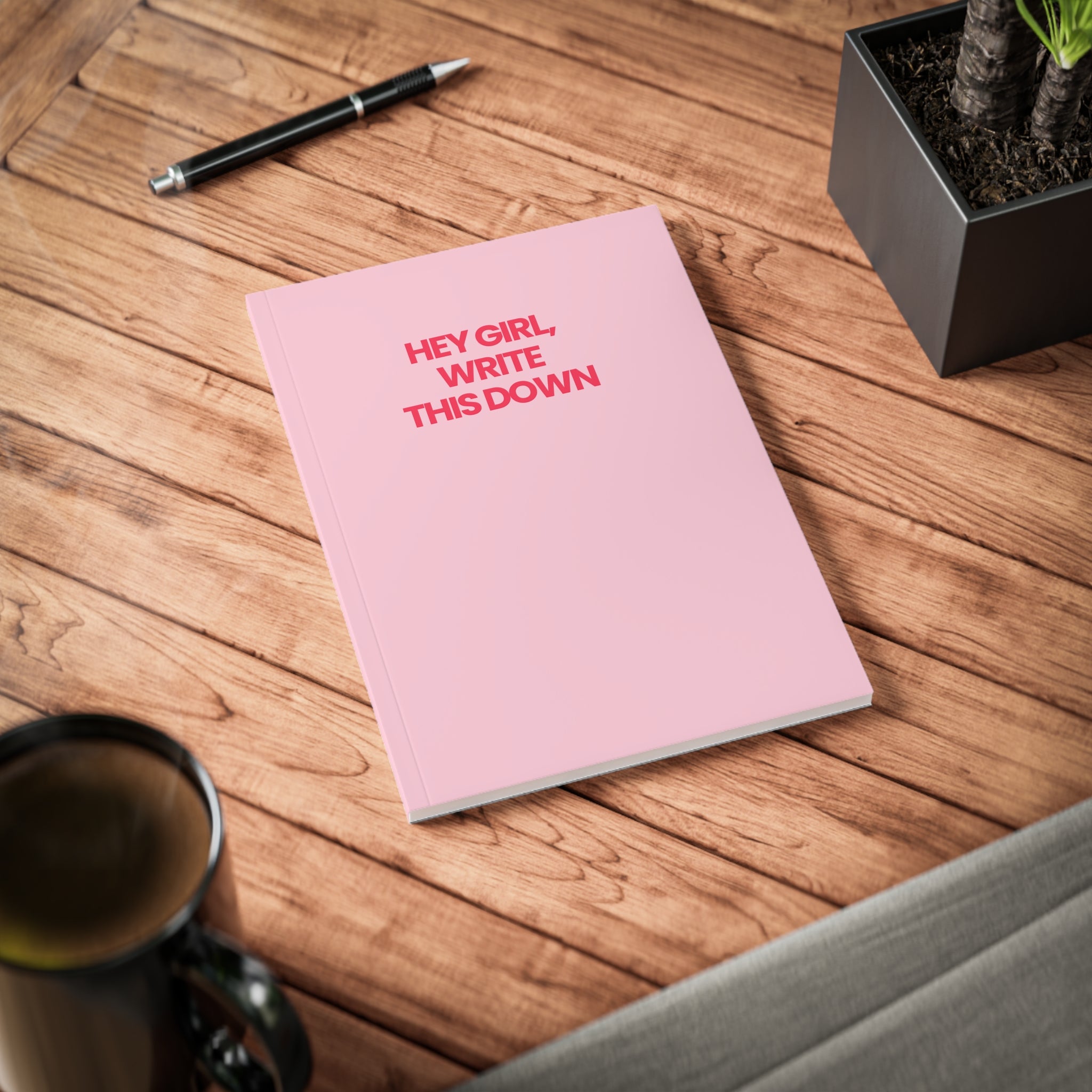 Hey Girl Write This Down Notebook