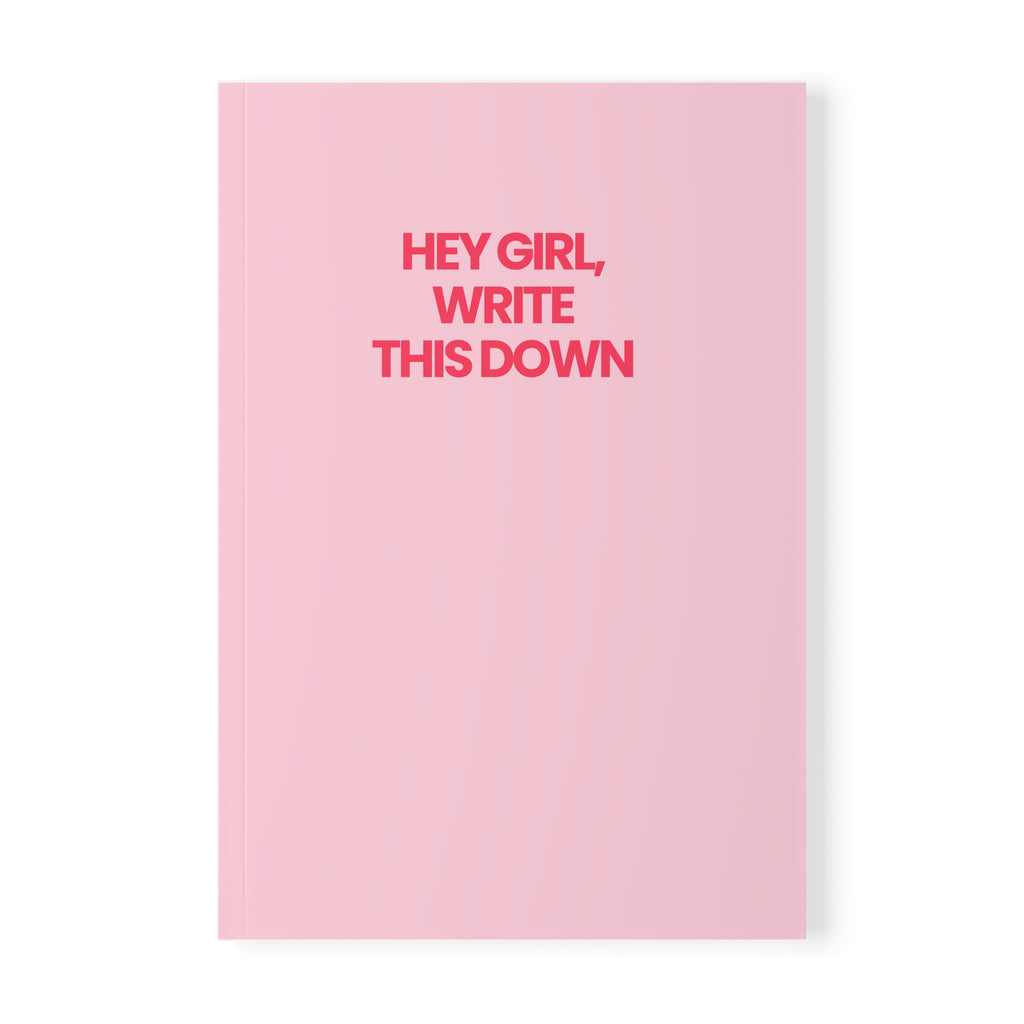 Hey Girl Write This Down Notebook