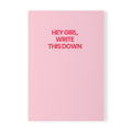 Hey Girl Write This Down Notebook