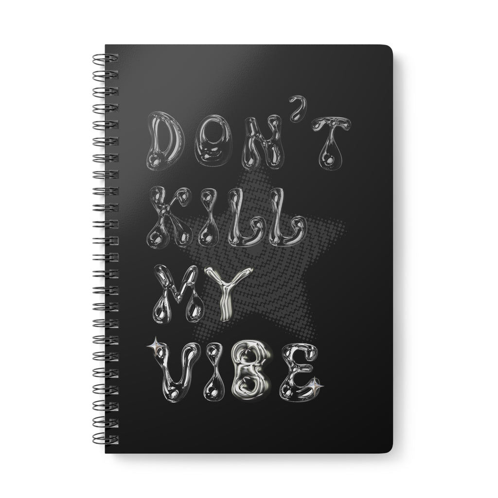Don’t Kill My Vibe A5 Wirobound Notebook