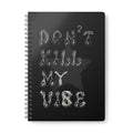 Don’t Kill My Vibe A5 Wirobound Notebook