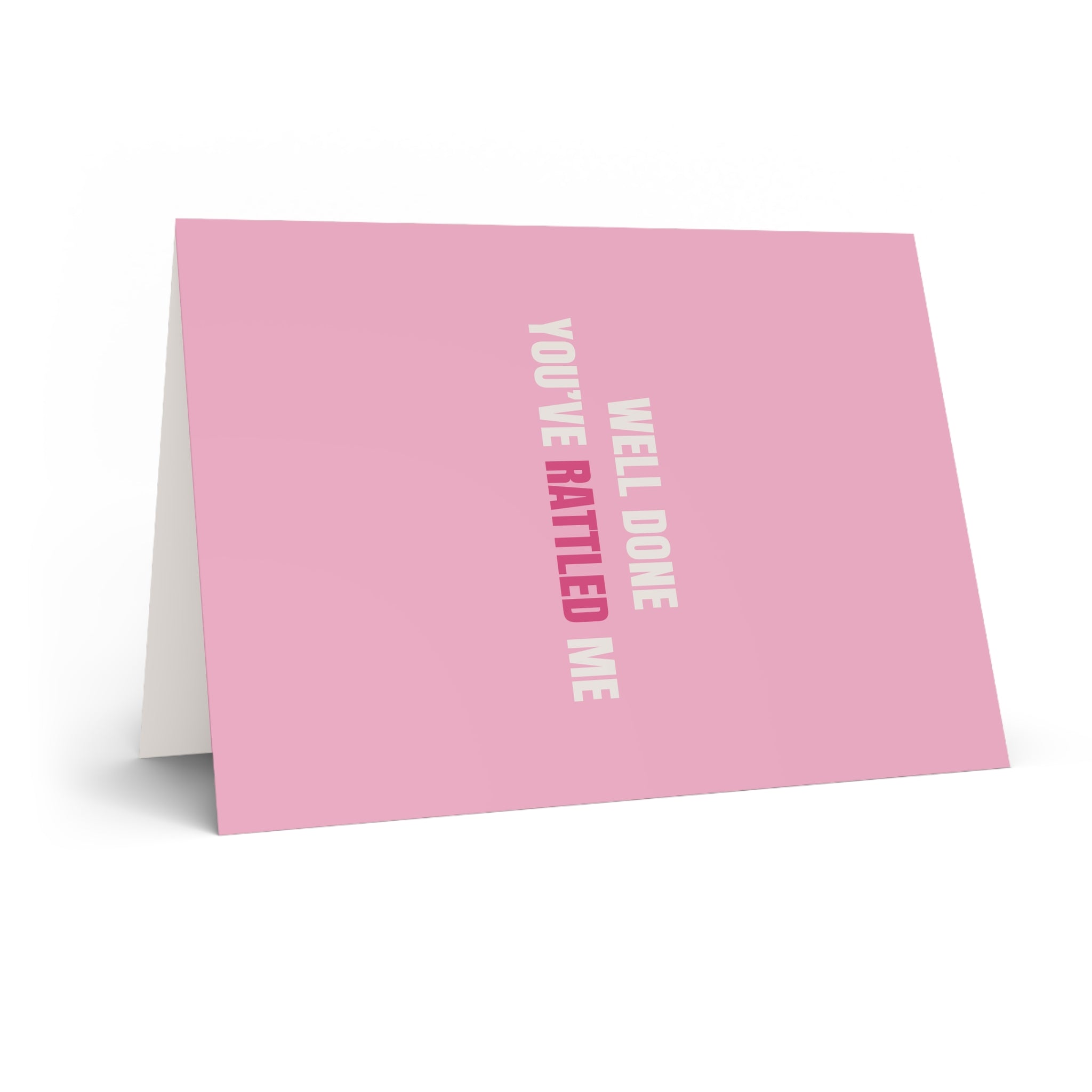 Well Done You've Rattled Me Valentines Card