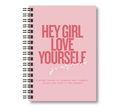 Hey Girl Love Yourself eJournal